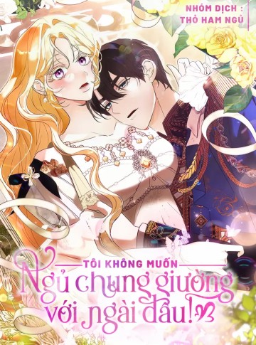 Tôi Không Muốn Ngủ Chung Giường Với Ngài Đâu!
