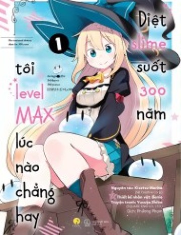 Diệt Slime Suốt 300 Năm, Tôi Levelmax Lúc Nào Chẳng Hay (Nxb Thế Giới)